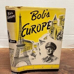 Bob's Europe Henry Benjamin Bass 1949 Signed Memoir Semco Press